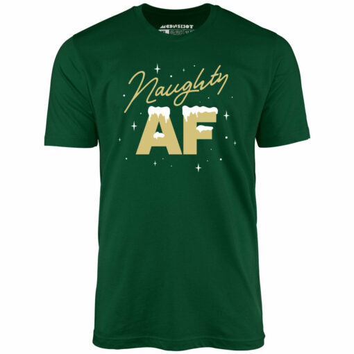 Naughty AF – Unisex T-Shirt