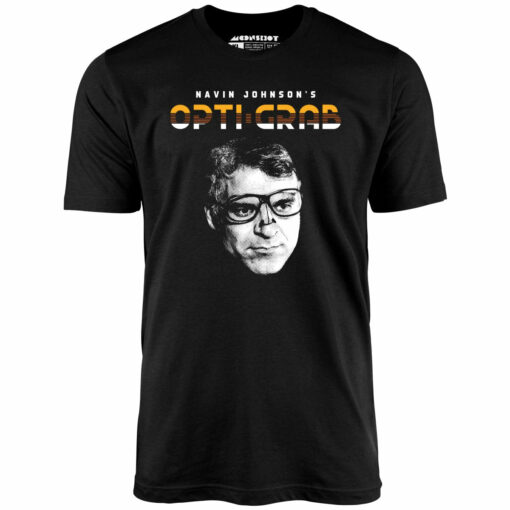 Navin Johnson’s Opti-Grab – Unisex T-Shirt