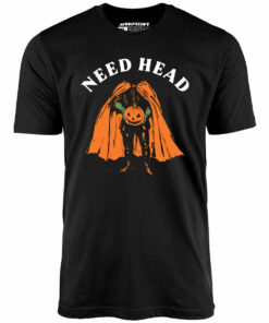 Need Head – Unisex T-Shirt