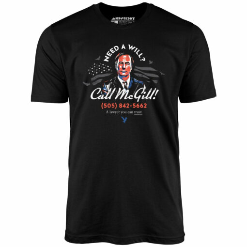 Need a Will Call McGill – Unisex T-Shirt