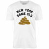 New Year Same Old – Unisex T-Shirt
