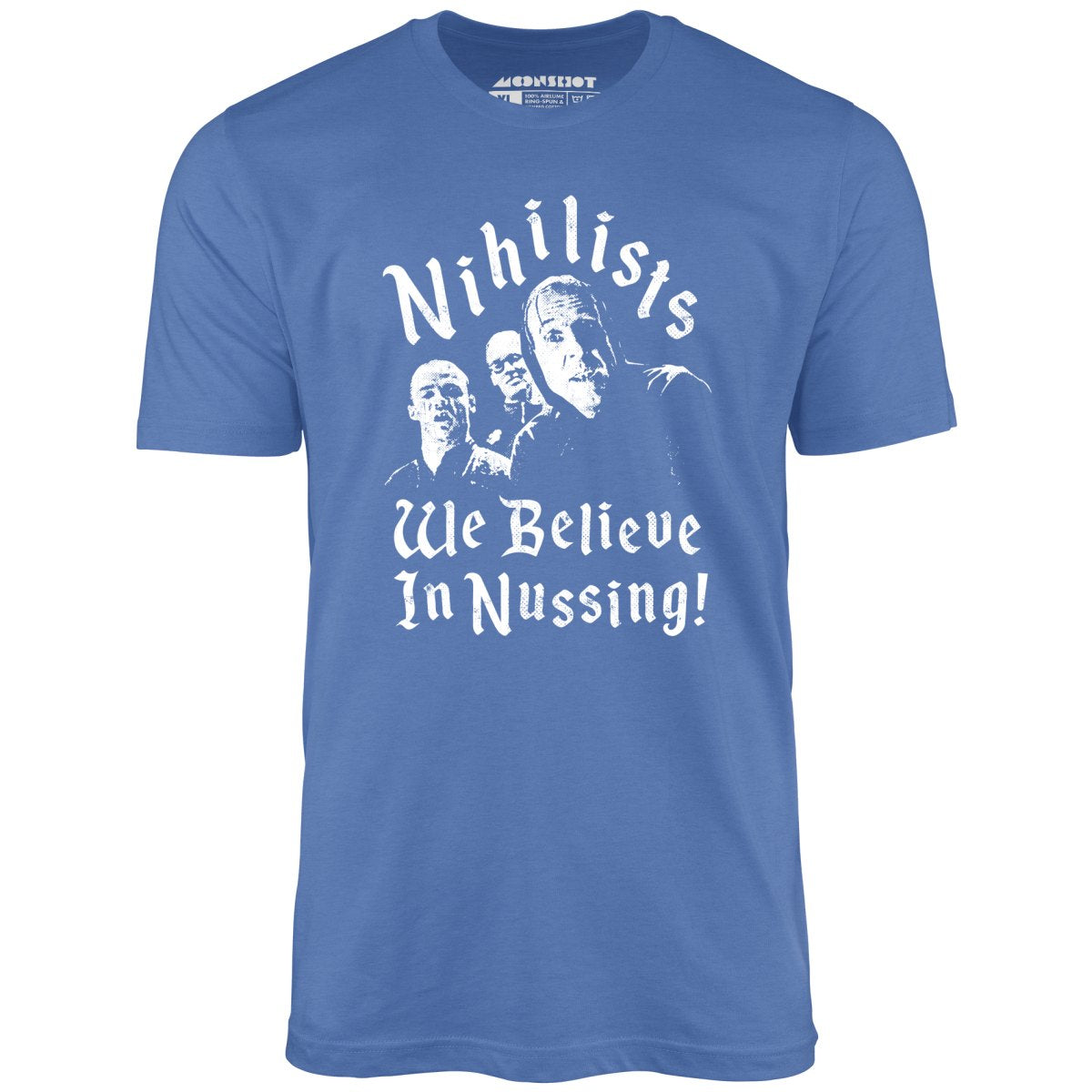 Nihilists - We Believe in Nussing - Unisex T-Shirt Nihilists - We Believe in Nussing - Unisex T-Shirt
