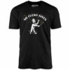 No Fucks Given – Unisex T-Shirt