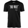 No Way Jose – Unisex T-Shirt
