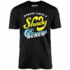 Nobody Likes a Shady Beach – Unisex T-Shirt