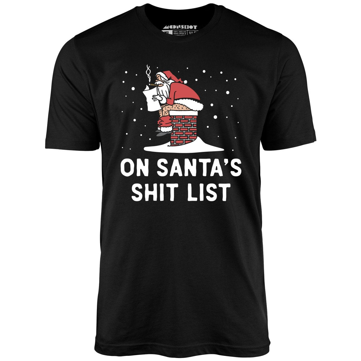 On Santa's Shit List - Unisex T-Shirt On Santa's Shit List - Unisex T-Shirt