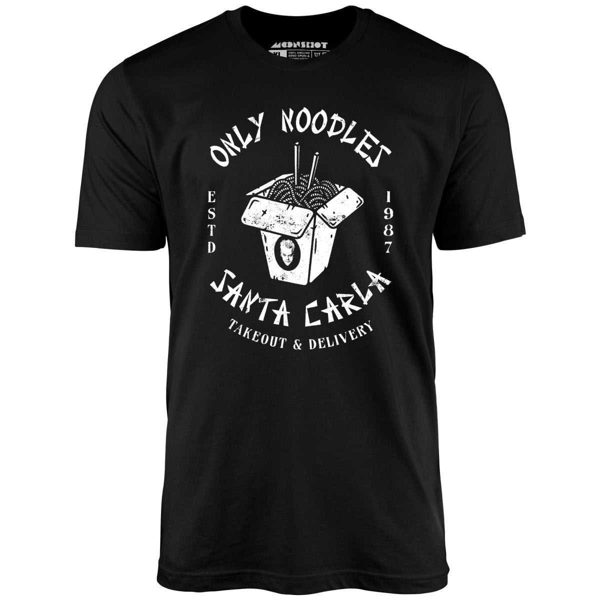 Only Noodles Takeout & Delivery - Santa Carla - Unisex T-Shirt Only Noodles Takeout & Delivery - Santa Carla - Unisex T-Shirt