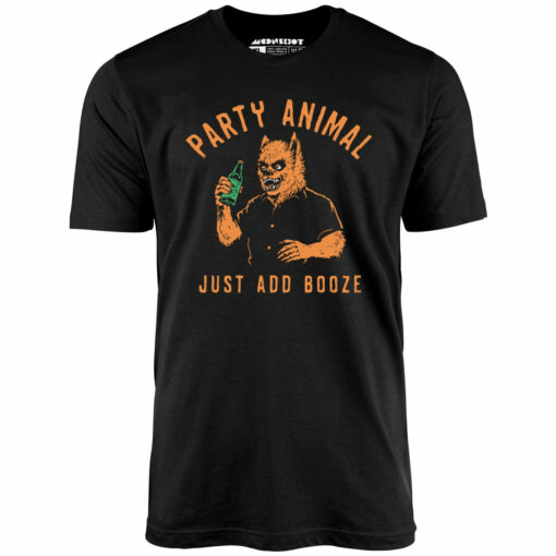 Party Animal Just Add Booze – Unisex T-Shirt