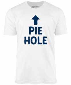 Pie Hole – Unisex T-Shirt