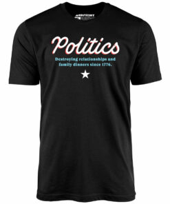 Politics – Unisex T-Shirt Politics – Unisex T-Shirt