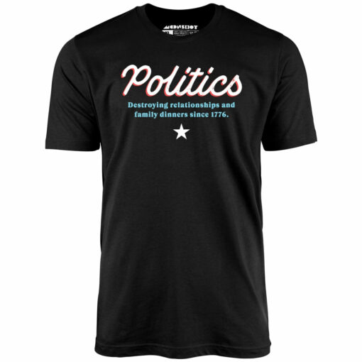 Politics – Unisex T-Shirt