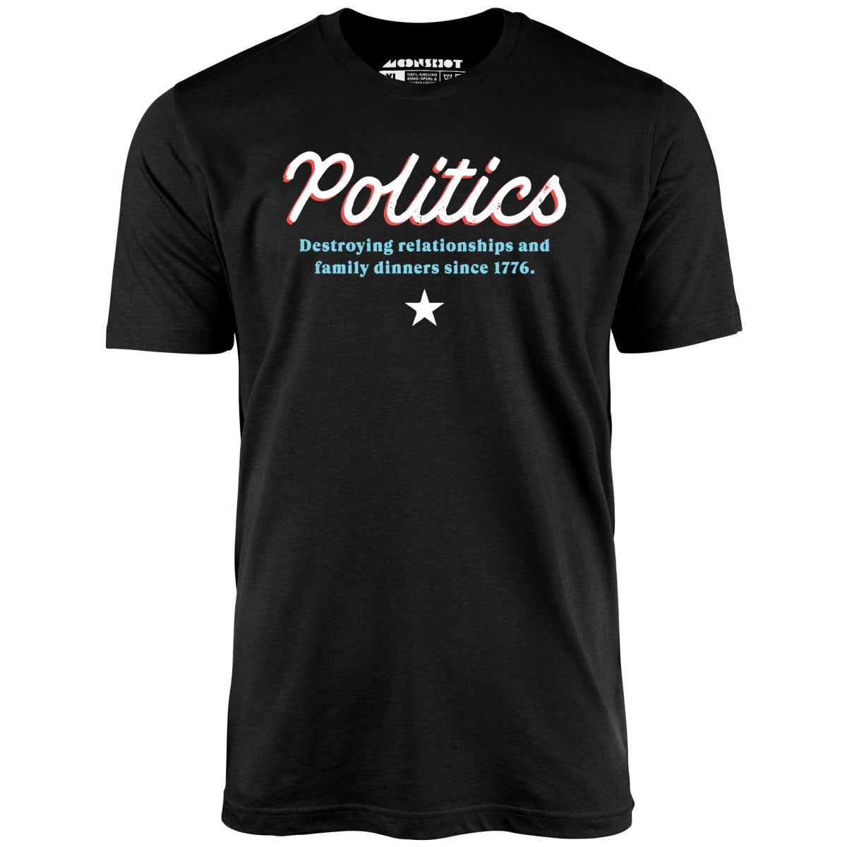 Politics - Unisex T-Shirt Politics - Unisex T-Shirt