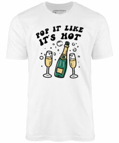 Pop It Like It’s Hot – Unisex T-Shirt