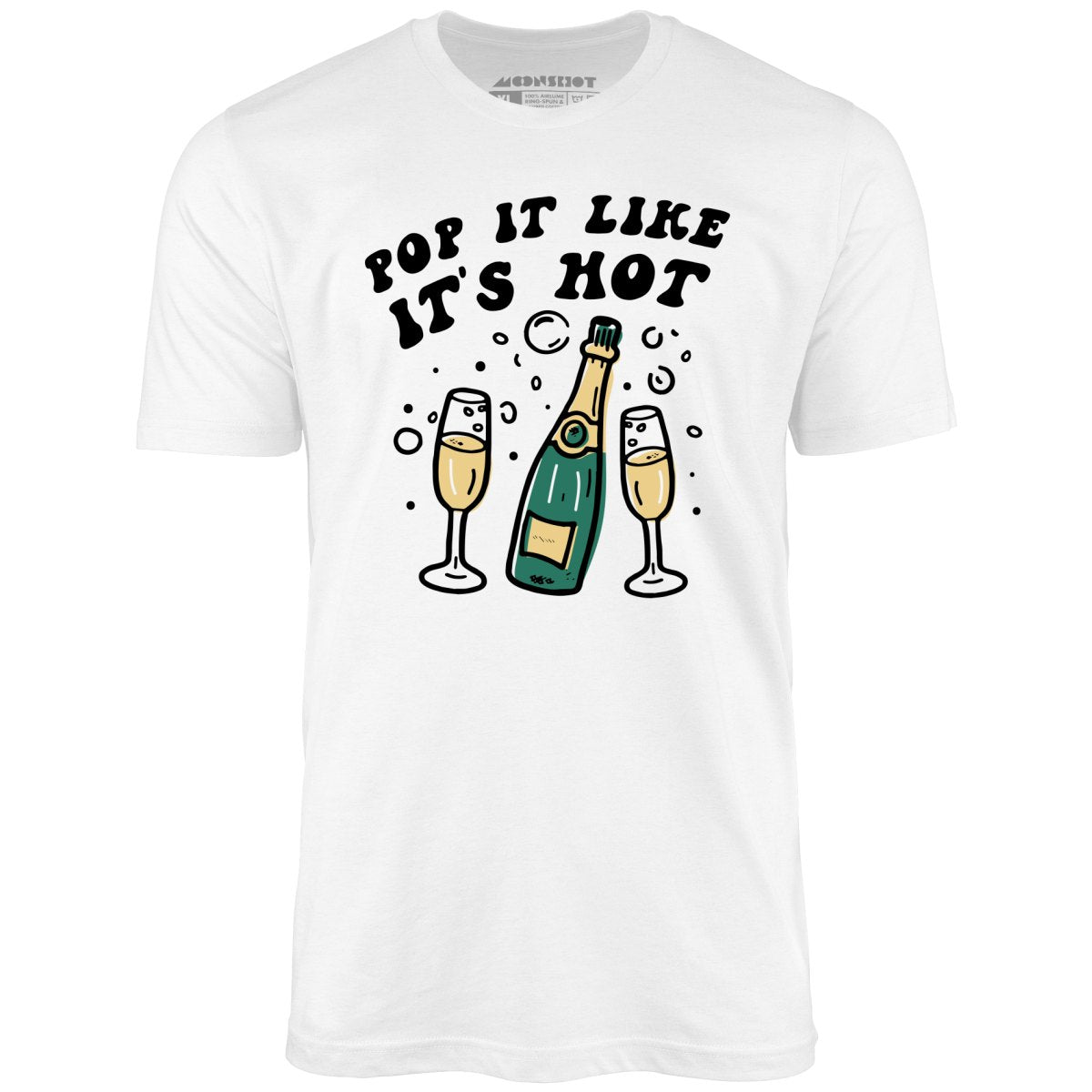 Pop It Like It's Hot - Unisex T-Shirt Pop It Like It's Hot - Unisex T-Shirt