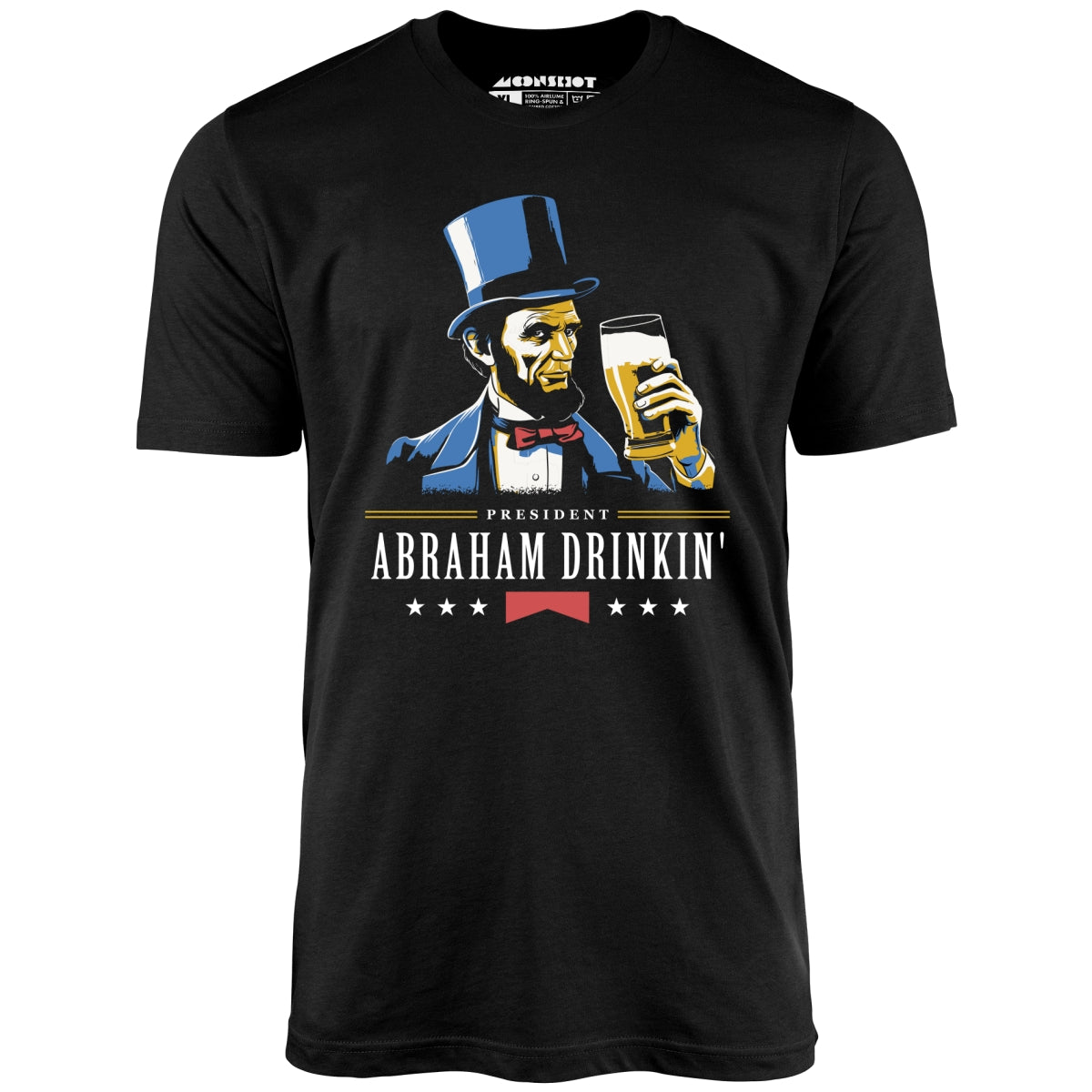 President Abraham Drinkin' - Unisex T-Shirt President Abraham Drinkin' - Unisex T-Shirt