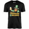 Prone to Shenanigans and Malarkey – Unisex T-Shirt