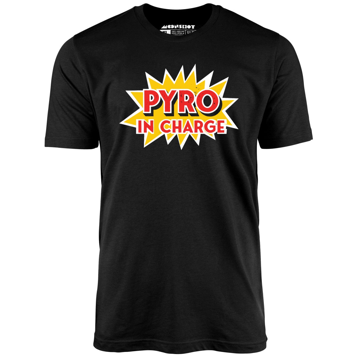 Pyro in Charge - Unisex T-Shirt Pyro in Charge - Unisex T-Shirt