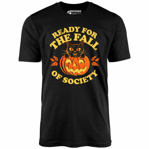 Ready For The Fall of Society – Unisex T-Shirt
