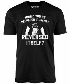 Real Genius – If Gravity Reversed Itself – Unisex T-Shirt