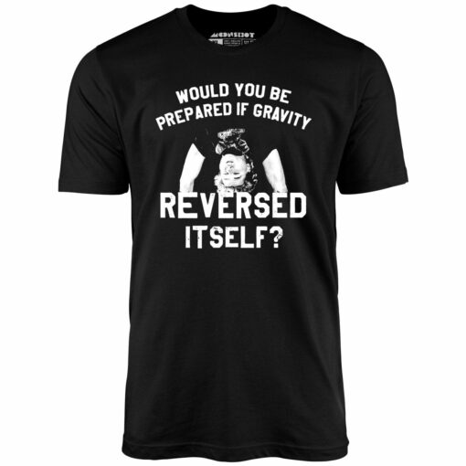Real Genius – If Gravity Reversed Itself – Unisex T-Shirt