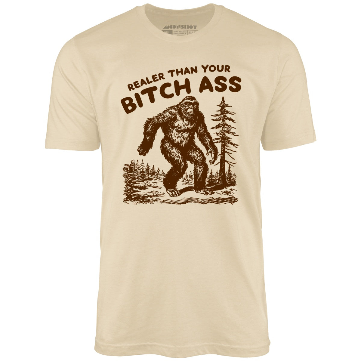 Realer Than Your Bitch Ass - Unisex T-Shirt Realer Than Your Bitch Ass - Unisex T-Shirt