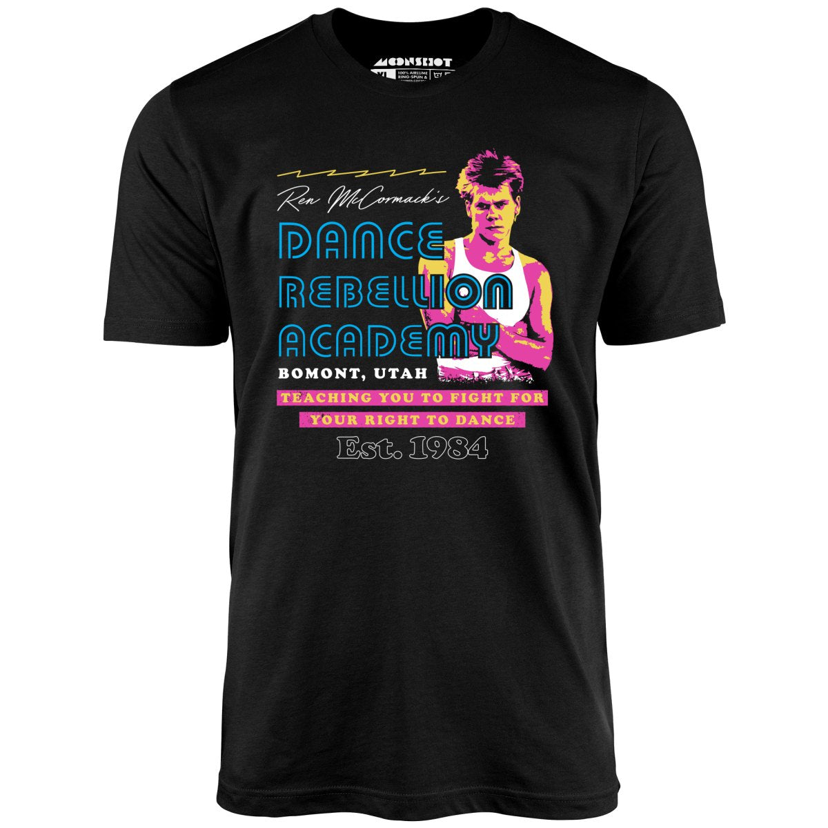 Ren McCormack's Dance Rebellion Academy - Unisex T-Shirt Ren McCormack's Dance Rebellion Academy - Unisex T-Shirt