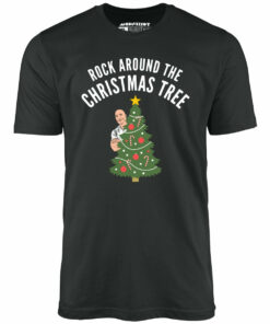 Rock Around the Christmas Tree – Unisex T-Shirt Rock Around the Christmas Tree – Unisex T-Shirt
