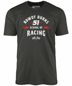 Rowdy Burns School of Racing – Unisex T-Shirt Rowdy Burns School of Racing – Unisex T-Shirt