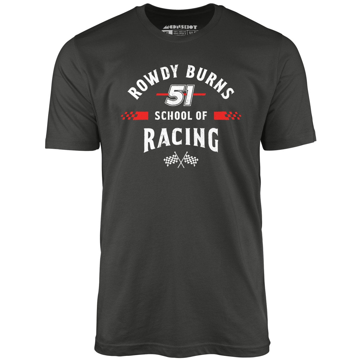 Rowdy Burns School of Racing - Unisex T-Shirt Rowdy Burns School of Racing - Unisex T-Shirt