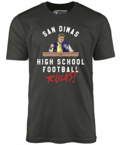 San Dimas High School Football Rules – Unisex T-Shirt San Dimas High School Football Rules – Unisex T-Shirt