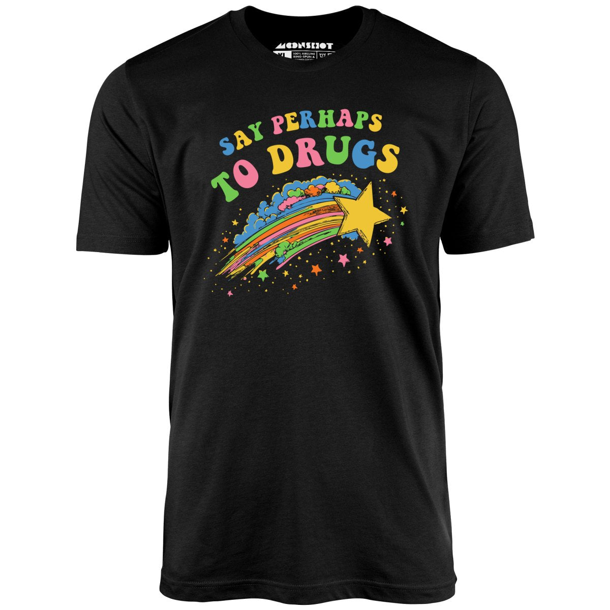 Say Perhaps to Drugs - Unisex T-Shirt Say Perhaps to Drugs - Unisex T-Shirt