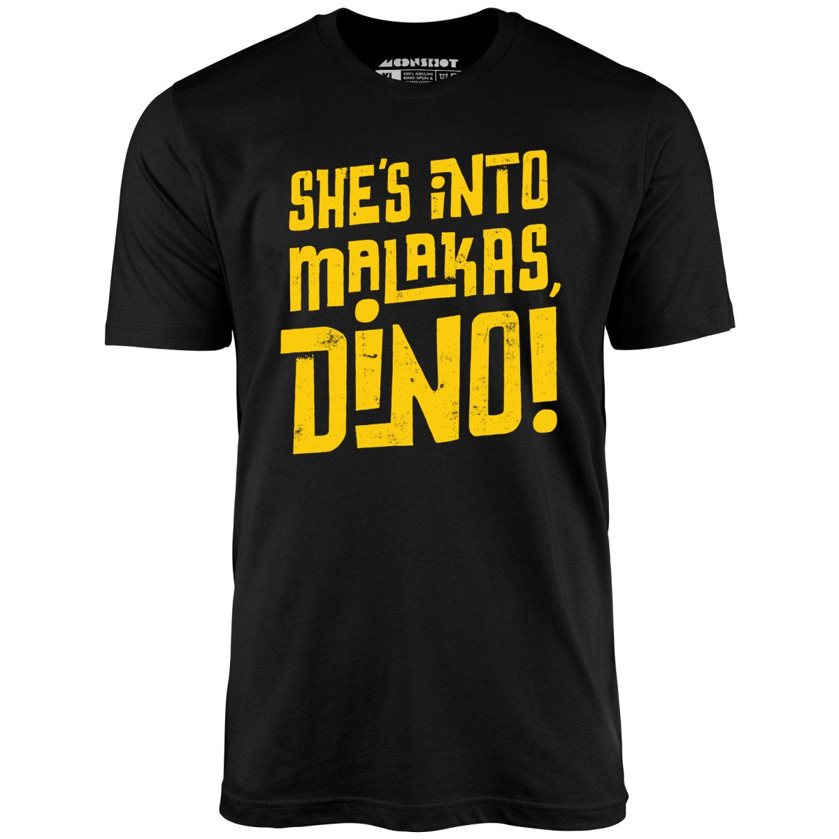 She's Into Malakas, Dino! - Unisex T-Shirt She's Into Malakas, Dino! - Unisex T-Shirt