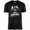 Sith Happens – Unisex T-Shirt