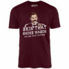 Skin That Smoke Wagon and See What Happens – Unisex T-Shirt