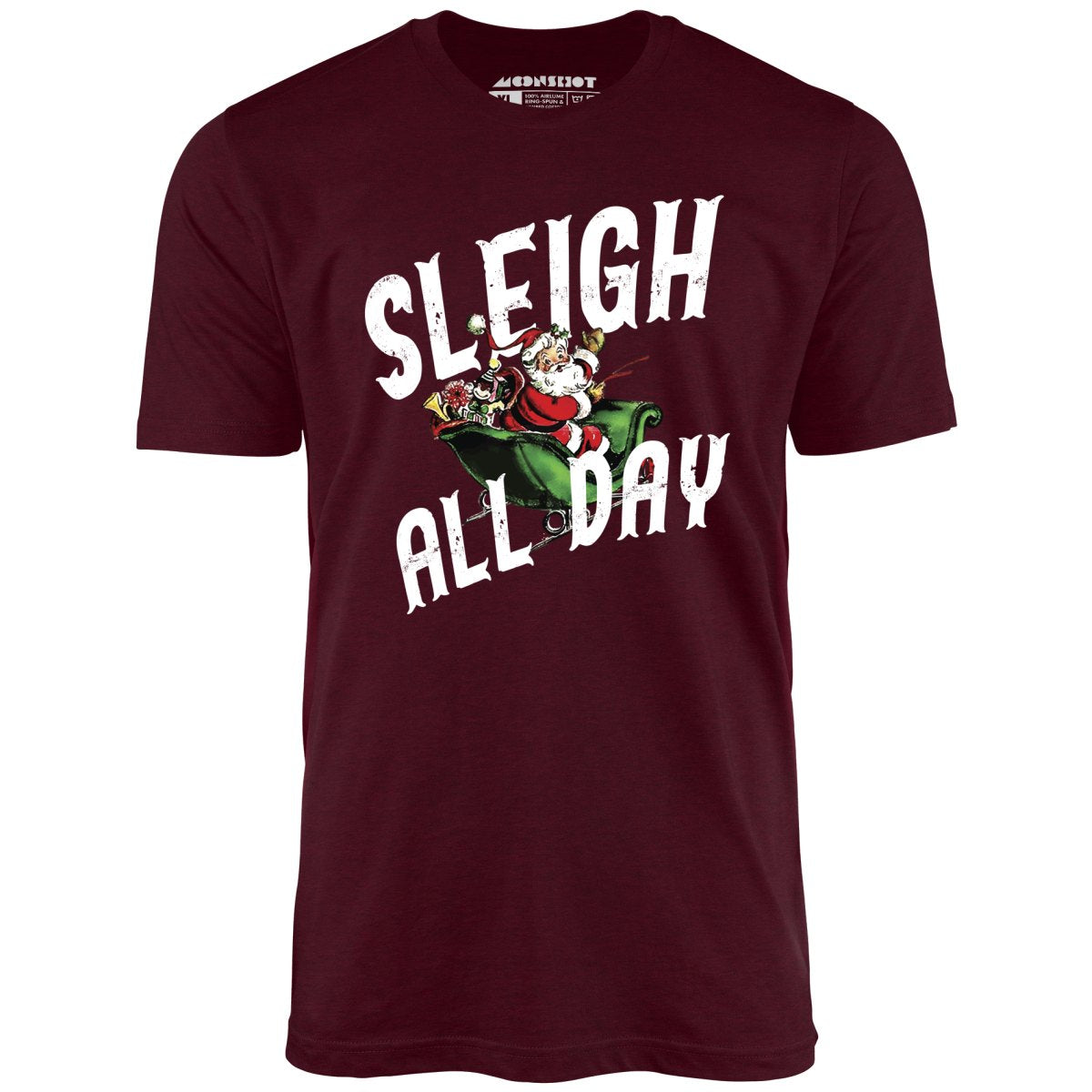Sleigh All Day - Unisex T-Shirt Sleigh All Day - Unisex T-Shirt