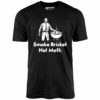 Smoke Brisket Not Meth v2 – Unisex T-Shirt
