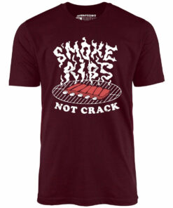 Smoke Ribs Not Crack – Unisex T-Shirt