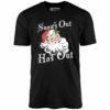 Snow’s Out Ho’s Out – Unisex T-Shirt