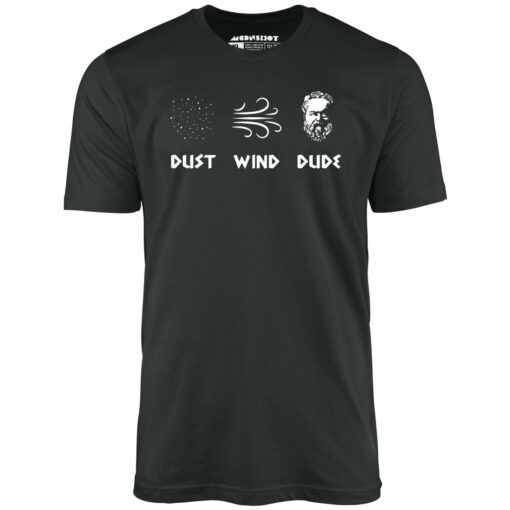 Socrates – Dust, Wind, Dude – Unisex T-Shirt