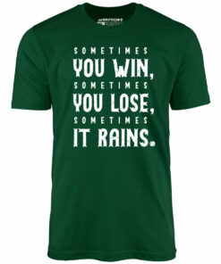 Sometimes it Rains – Bull Durham – Unisex T-Shirt