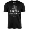 Speedy Erection Co. We Get it Up Fast – Unisex T-Shirt