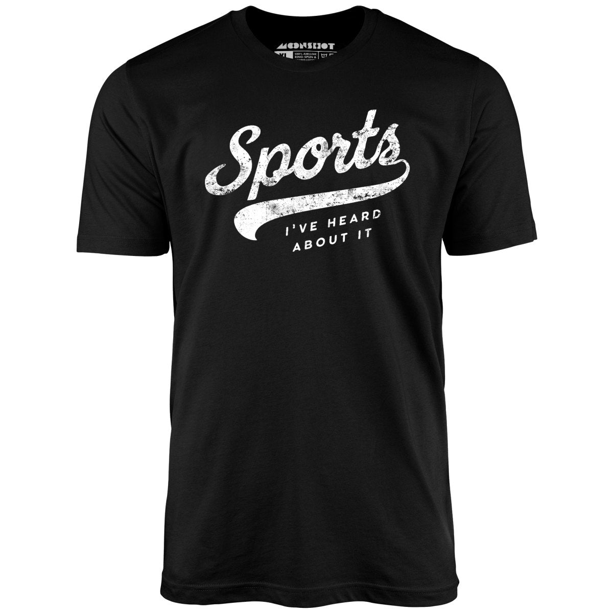 Sports - I've Heard About It - Unisex T-Shirt Sports - I've Heard About It - Unisex T-Shirt