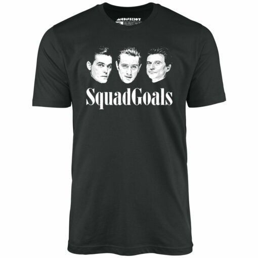 Squad Goals Goodfellas – Unisex T-Shirt
