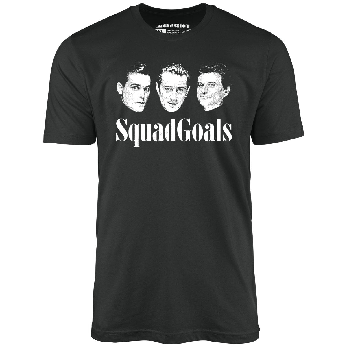 Squad Goals Goodfellas - Unisex T-Shirt Squad Goals Goodfellas - Unisex T-Shirt
