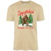 Squatchin’ Through The Snow – Unisex T-Shirt