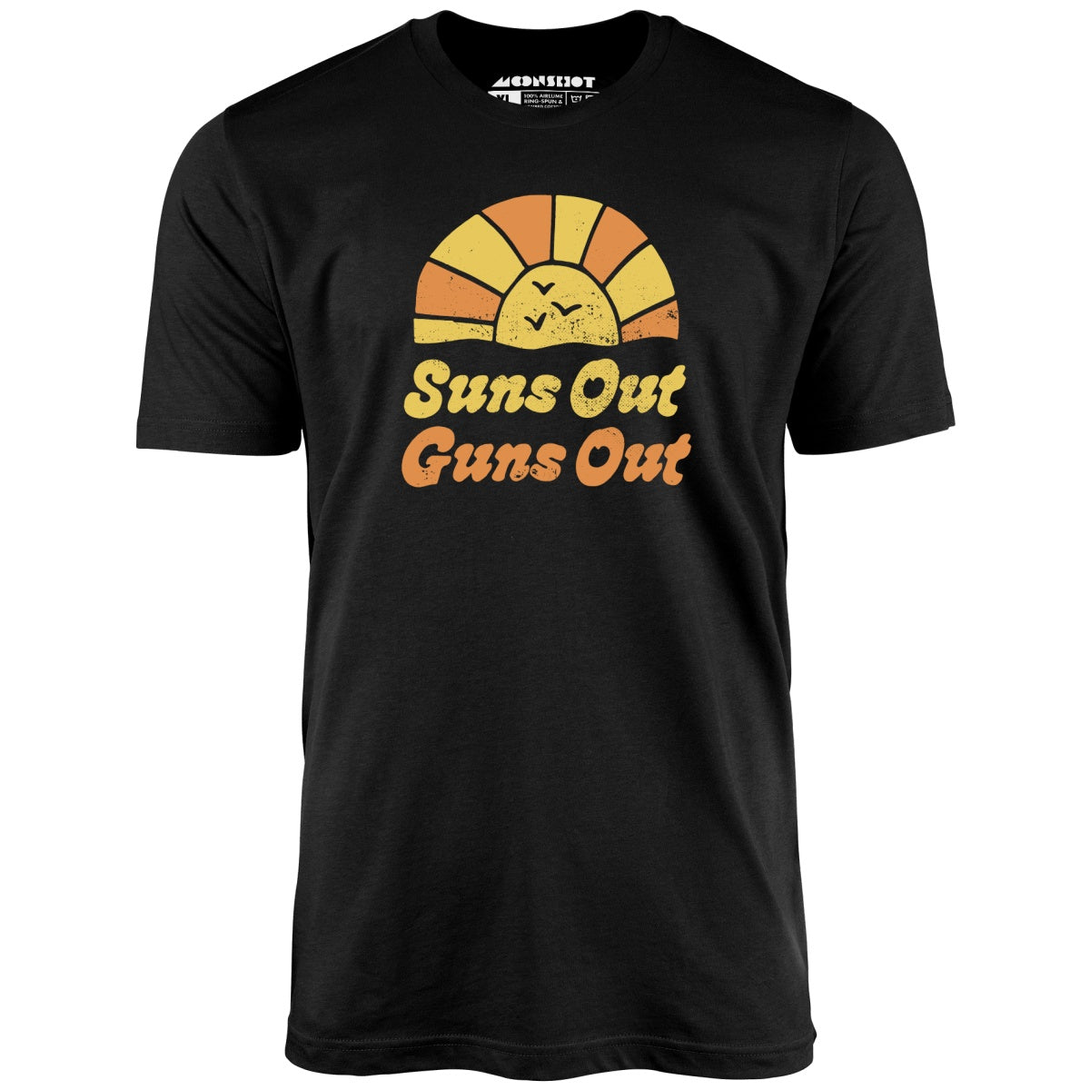 Suns Out Guns Out - Unisex T-Shirt Suns Out Guns Out - Unisex T-Shirt