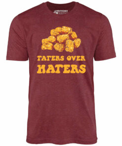 Taters Over Haters – Unisex T-Shirt