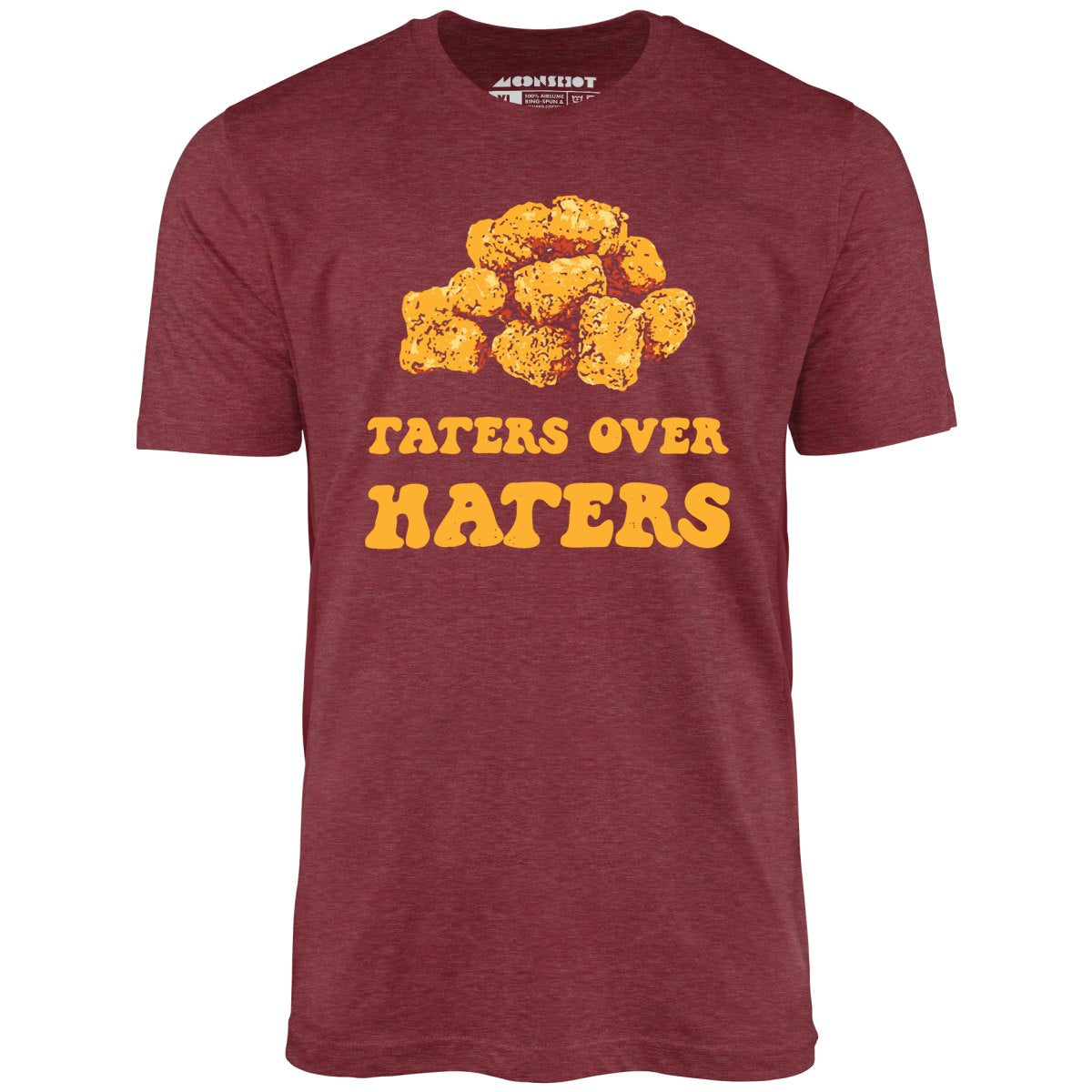 Taters Over Haters - Unisex T-Shirt Taters Over Haters - Unisex T-Shirt