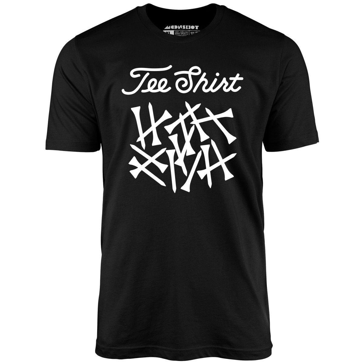 Tee Shirt - Unisex T-Shirt Tee Shirt - Unisex T-Shirt