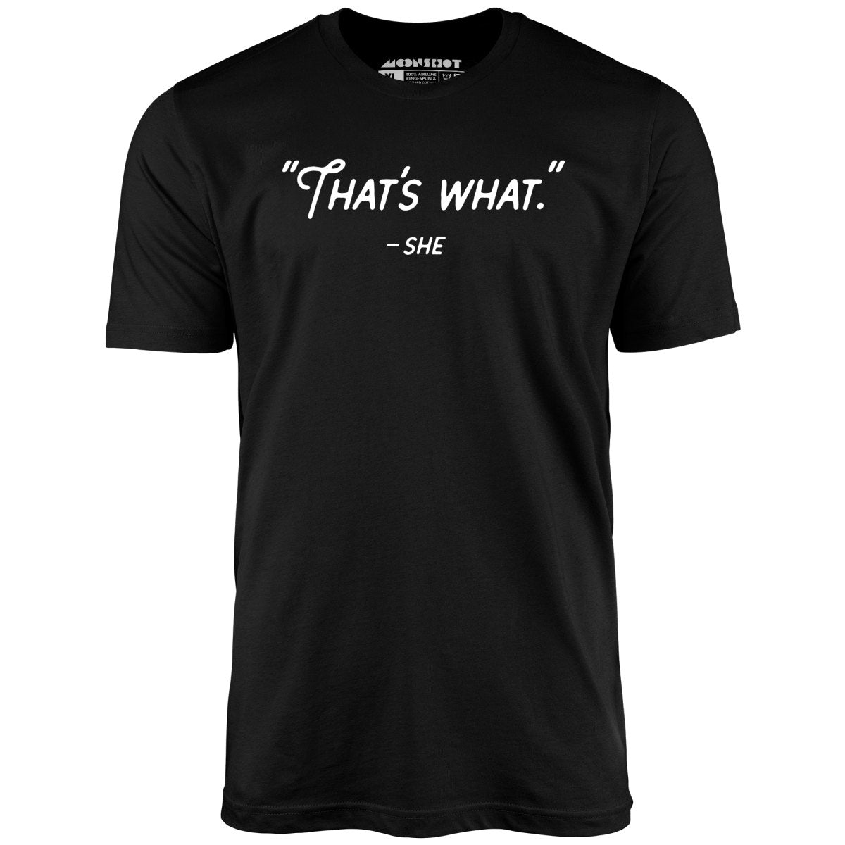 That's What She Said - Unisex T-Shirt That's What She Said - Unisex T-Shirt